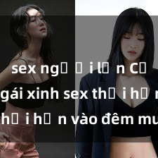 sex người lớn Cặp đôi gái xinh sex thổi hồn vào đêm muộn