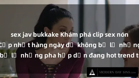sex jav bukkake Khám phá clip sex nóng bỏng mới nhất - Cập nhật hàng ngày để không bỏ lỡ những pha hấp dẫn đang hot trend trên mạng.
