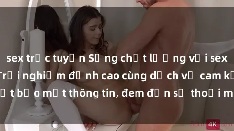 sex trực tuyến Sống chất lượng với sex online không che: Trải nghiệm đỉnh cao cùng dịch vụ cam kết bảo mật thông tin, đem đến sự thoải mái và hài lòng cho bạn.