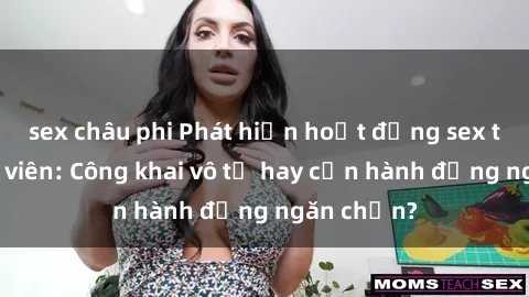 sex châu phi Phát hiện hoạt động sex trong công viên: Công khai vô tư hay cần hành động ngăn chặn?