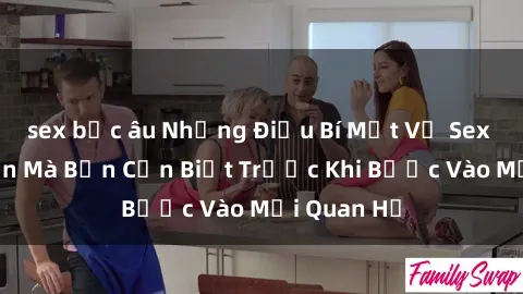 sex bắc âu Những Điều Bí Mật Về Sex Người Lớn Mà Bạn Cần Biết Trước Khi Bước Vào Mối Quan Hệ