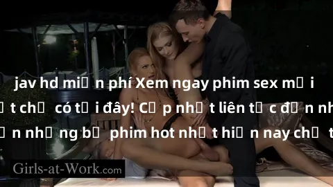 jav hd miễn phí Xem ngay phim sex mới nhất, hấp dẫn nhất chỉ có tại đây! Cập nhật liên tục đến những bộ phim hot nhất hiện nay chỉ trong vài cú click!