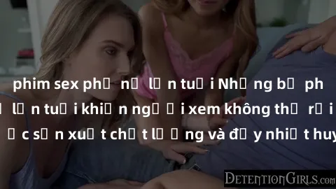phim sex phụ nữ lớn tuổi Những bộ phim sex của phụ nữ lớn tuổi khiến người xem không thể rời mắt. Được sản xuất chất lượng và đầy nhiệt huyết, đáng xem và trải nghiệm.