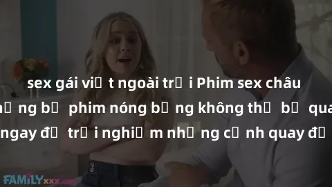 sex gái việt ngoài trời Phim sex châu Âu đỉnh cao: Top những bộ phim nóng bỏng không thể bỏ qua! Xem ngay để trải nghiệm những cảnh quay đầy kích thích và cuồng nhiệt.
