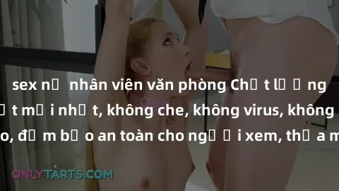 sex nữ nhân viên văn phòng Chất lượng phim sex cập nhật mới nhất, không che, không virus, không quảng cáo, đảm bảo an toàn cho người xem, thỏa mãn nhu cầu tình dục của bạn.