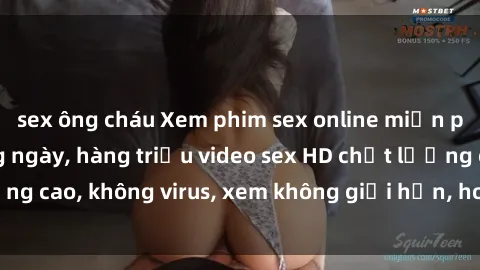 sex ông cháu Xem phim sex online miễn phí, cập nhật hàng ngày, hàng triệu video sex HD chất lượng cao, không virus, xem không giới hạn, hoàn toàn miễn phí.