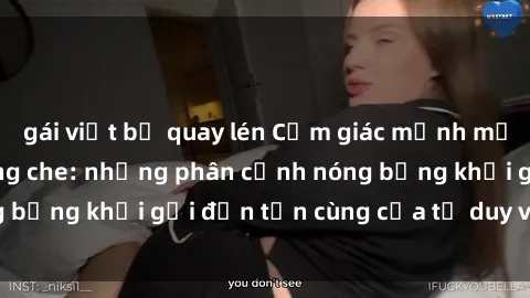 gái việt bị quay lén Cảm giác mạnh mẽ với sex BDSM không che: những phân cảnh nóng bỏng khơi gợi đến tận cùng của tư duy và cơ thể.