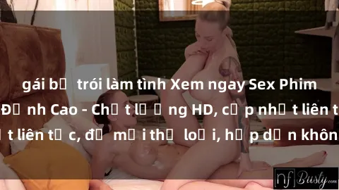gái bị trói làm tình Xem ngay Sex Phim Hàn Quốc Vietsub Đỉnh Cao - Chất lượng HD, cập nhật liên tục, đủ mọi thể loại, hấp dẫn không thể bỏ qua!