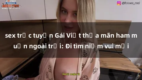 sex trực tuyến Gái Việt thỏa mãn ham muốn ngoài trời: Đi tìm niềm vui mới