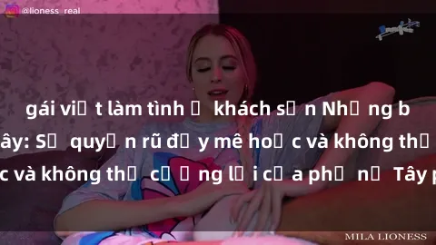 gái việt làm tình ở khách sạn Những bí mật về sex gái Tây: Sự quyến rũ đầy mê hoặc và không thể cưỡng lại của phụ nữ Tây phương