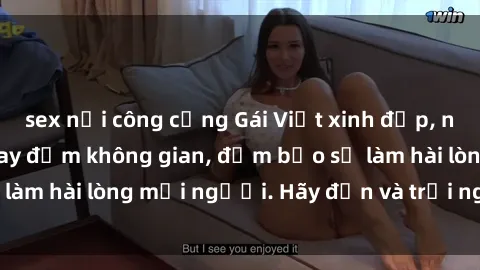 sex nơi công cộng Gái Việt xinh đẹp, nồng nàn làm tình say đắm không gian, đảm bảo sẽ làm hài lòng mọi người. Hãy đến và trải nghiệm ngay!